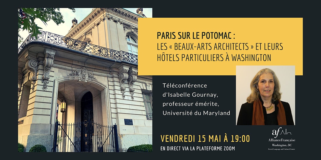 15/05/20 - Téléconférence - Téléconférence : "Paris sur le Potomac : les « Beaux-Arts architects » et leurs hôtels particuliers à Washington"