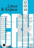 15/03/18 - Séminaire Lieux et Enjeux - L'éphémère et le temporaire dans l'architecture et la ville contemporaine 