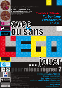 12-13/12/16 - L'urbanisme, l'architecture et le jeu : jouer pour mieux régner, avec ou sans l'ego ?