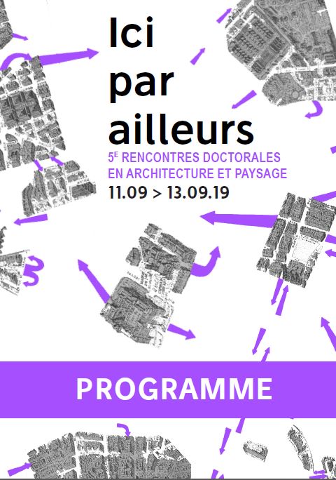 11-13/09/19 - 5e rencontres doctorales nationales en architecture et paysage - "Ici par ailleurs"