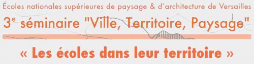 13-14/06/19 - Séminaire "Ville, Territoire, Paysage" - Les écoles dans leur territoire