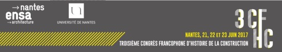 17/05/16 - Appel à communication - Troisième congrès d'histoire de la construction 