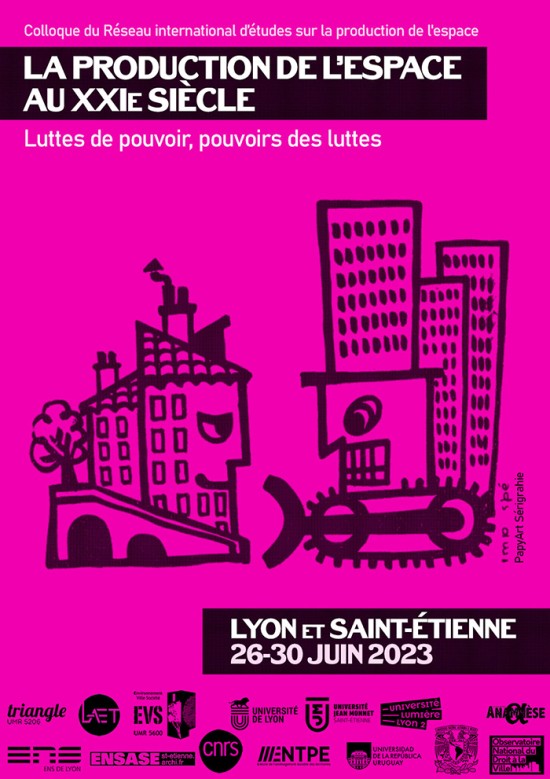 30/11/22 – Appel à communications – Colloque du RIEPE - "La production de l'espace au XXIe siècle. Luttes de pouvoir, pouvoir des luttes"