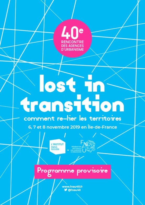 6-8/11/19 - "Lost in transition : comment re-lier les territoires" - 40e rencontres des agences d'urbanisme 