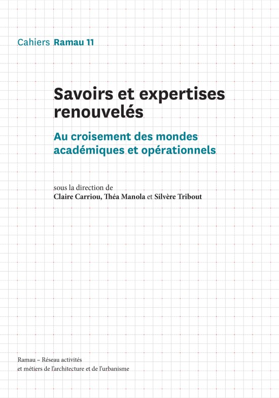 11/07/22 - Présentation du Cahier Ramau 11 "Savoirs et expertises renouvelés. Au croisement des mondes académiques et opérationnels"et discussion avec les auteurs