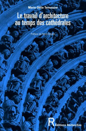 Le Travail d'architecture au temps des cathédrales